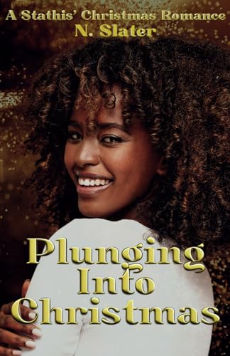 Plunging into Christmas: A Second Chance Holiday Novella (A Stathis' Christmas Romance, Band 1) von Independently published